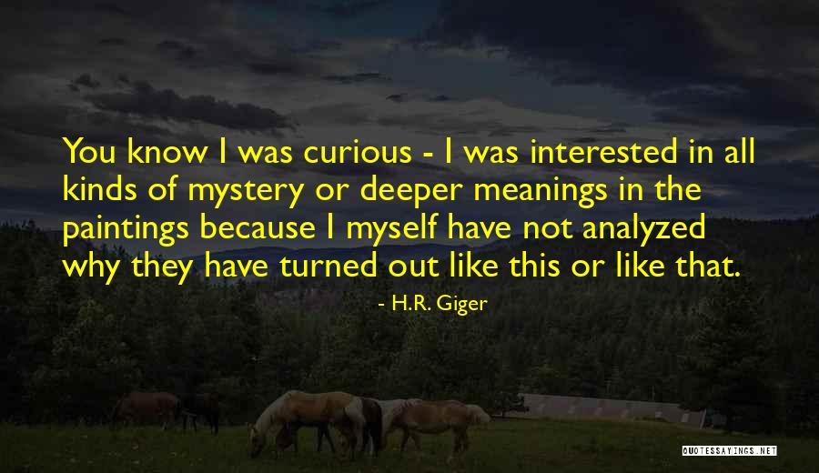 H.R. Giger Quotes 268641 H.R. Giger Quotes 268641