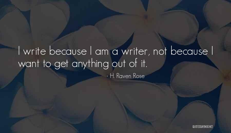 H. Raven Rose Quotes 1007779 H. Raven Rose Quotes 1007779