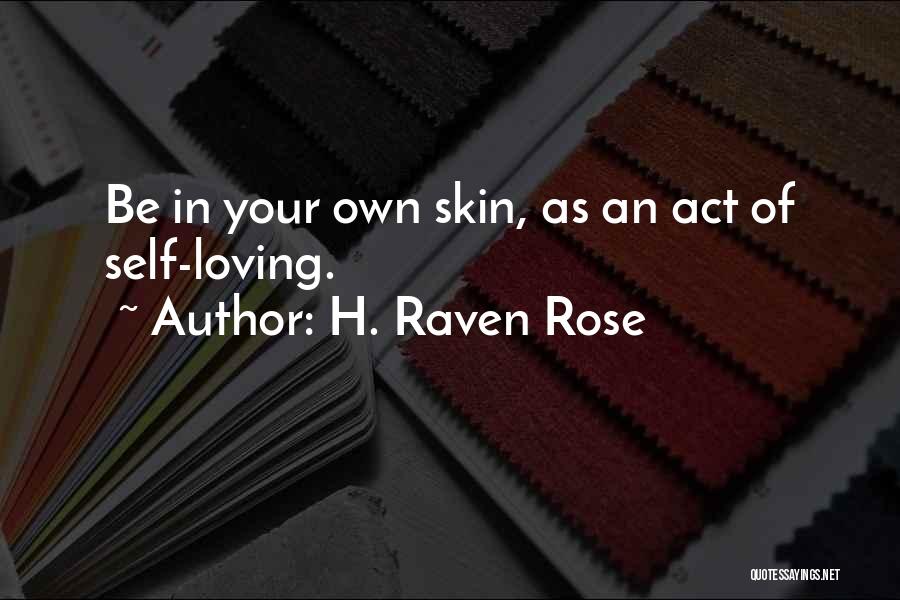 H. Raven Rose Quotes 1543395