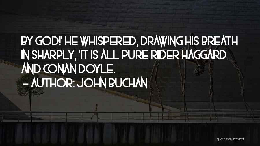 H Rider Haggard She Quotes By John Buchan