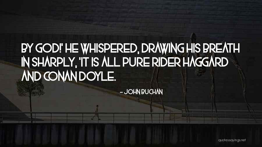 H Rider Haggard She Quotes By John Buchan H Rider Haggard She Quotes By John Buchan