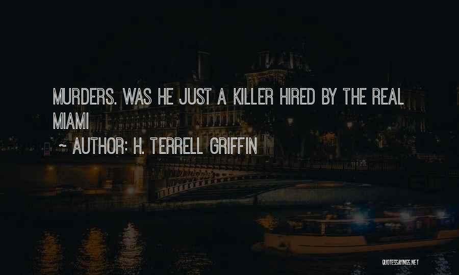 H. Terrell Griffin Quotes 488124 H. Terrell Griffin Quotes 488124