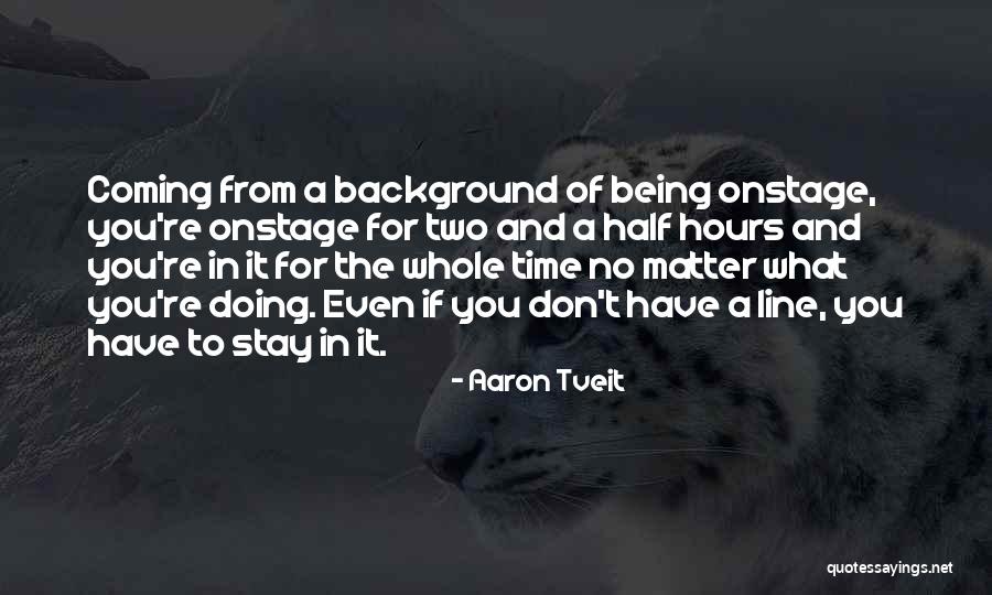 H Tveit Quotes By Aaron Tveit H Tveit Quotes By Aaron Tveit