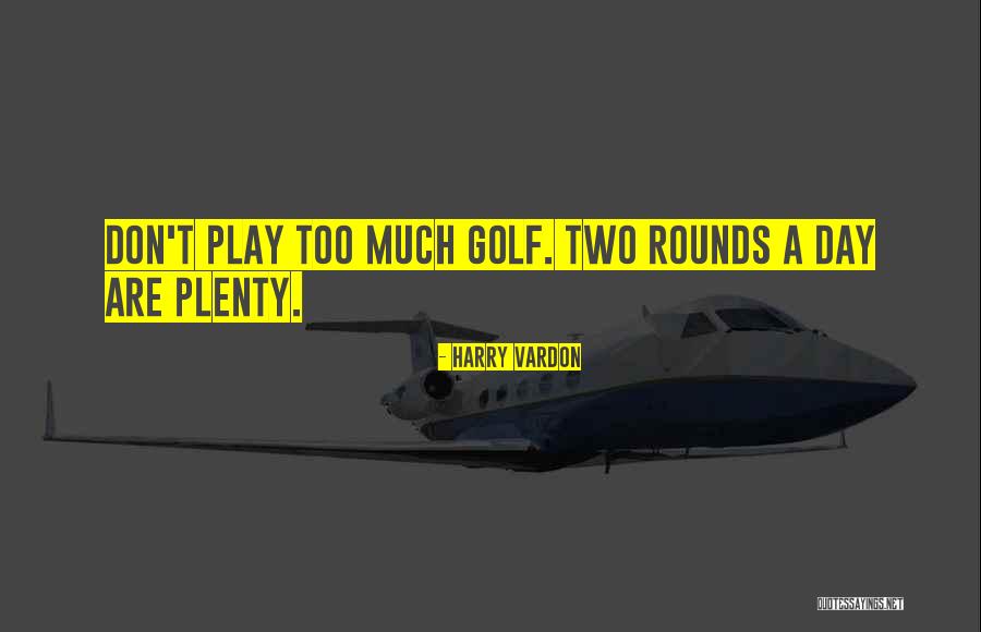 H Vardon Quotes By Harry Vardon