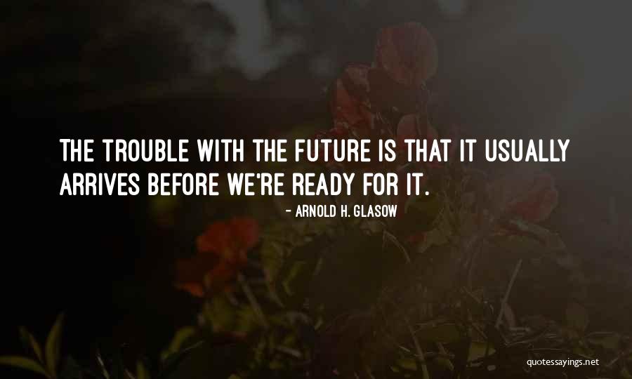 H.w. Arnold Quotes By Arnold H. Glasow H.w. Arnold Quotes By Arnold H. Glasow