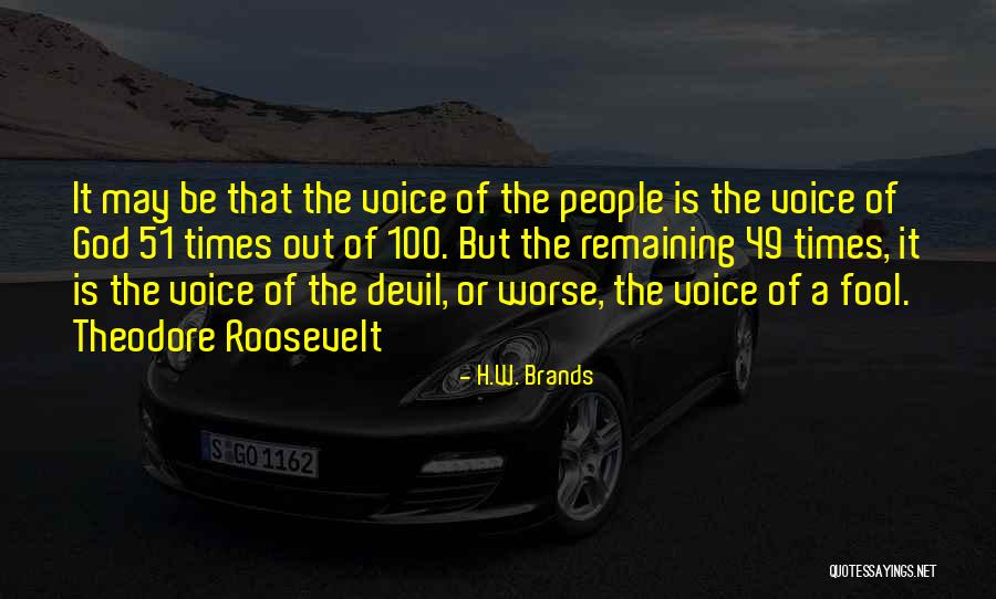 H.W. Brands Quotes 1190470