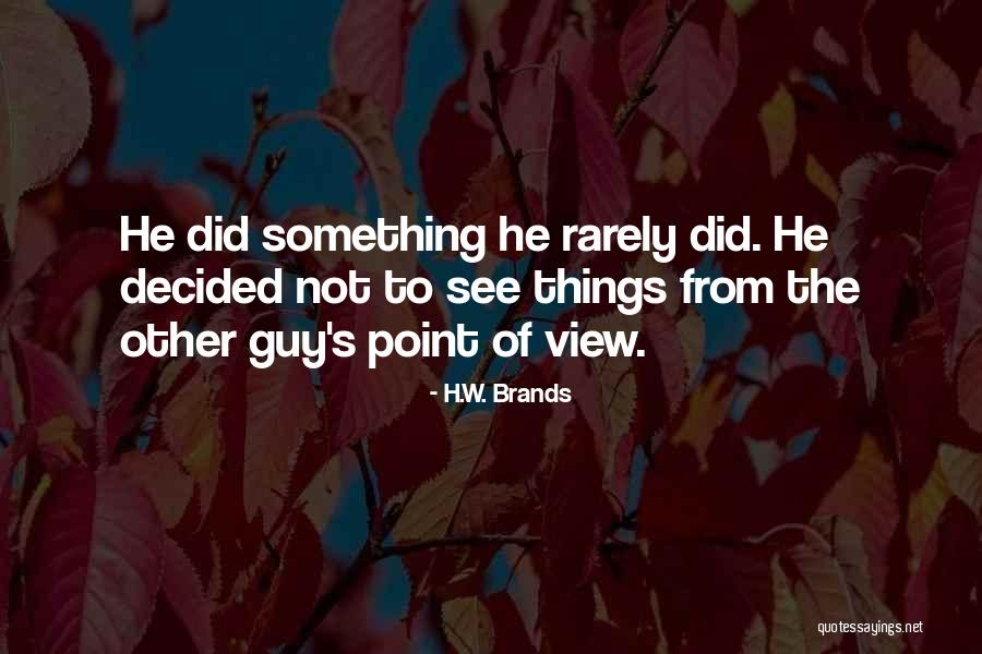 H.W. Brands Quotes 1348587