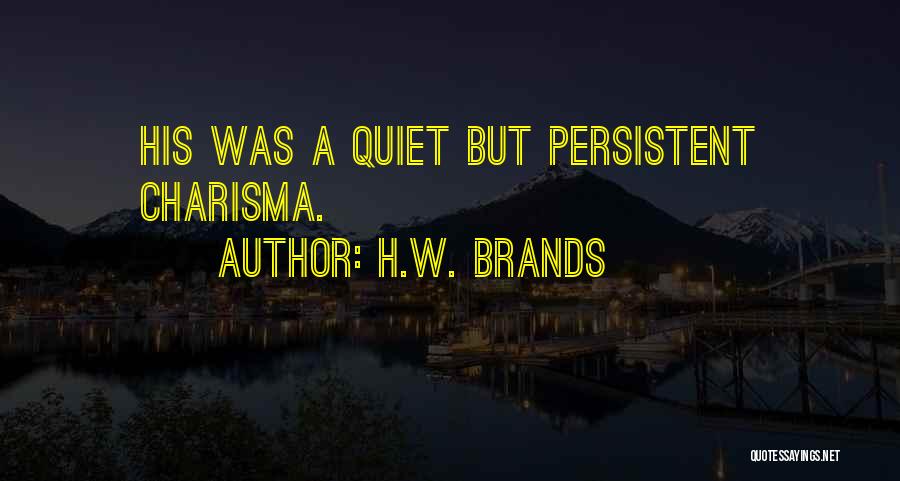 H.W. Brands Quotes 1901492