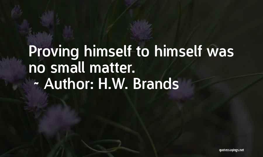 H.W. Brands Quotes 2230853