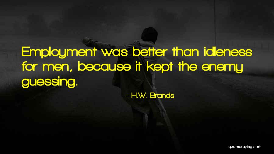 H.W. Brands Quotes 973716