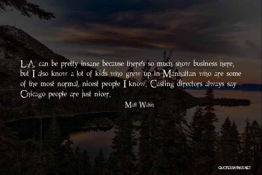H W O L Quotes By Matt Walsh H W O L Quotes By Matt Walsh