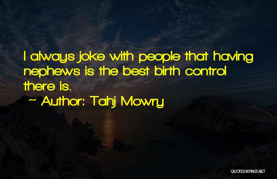 H W Tilman Quotes By Tahj Mowry