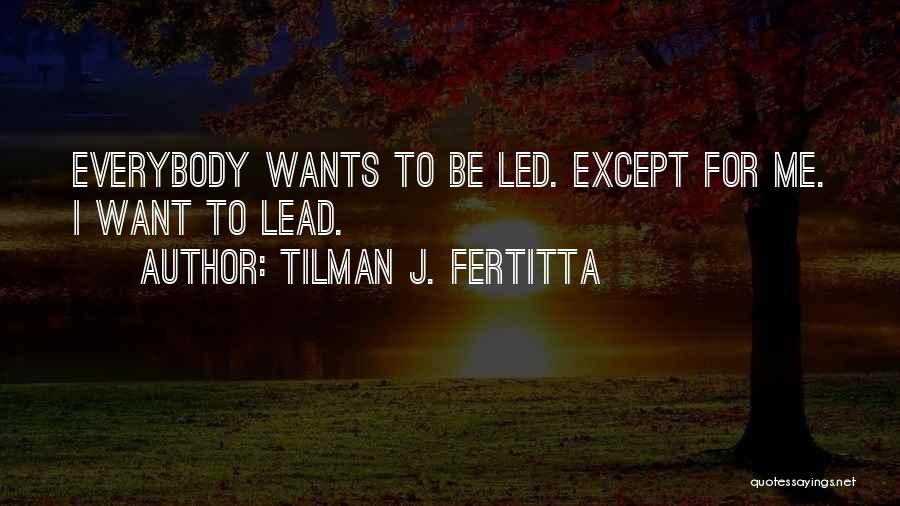 H W Tilman Quotes By Tilman J. Fertitta