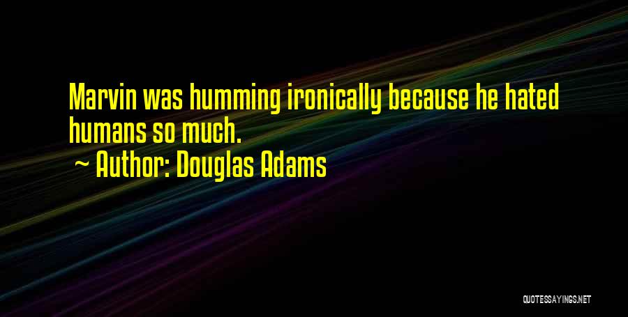 H2g2 Marvin Quotes By Douglas Adams