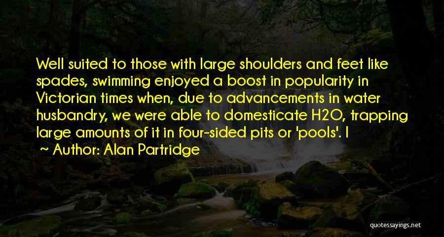 H2o Quotes By Alan Partridge