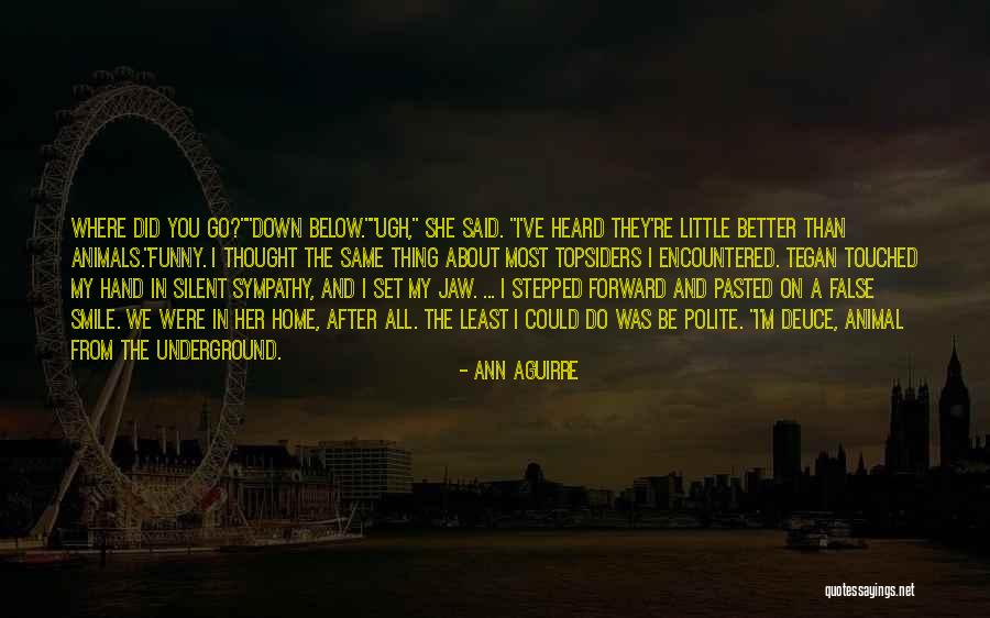 Ha Ha Ha Ha Funny Quotes By Ann Aguirre Ha Ha Ha Ha Funny Quotes By Ann Aguirre
