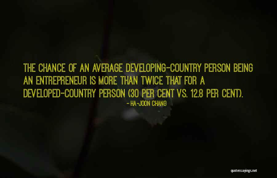 Ha-Joon Chang Quotes 1800127 Ha-Joon Chang Quotes 1800127