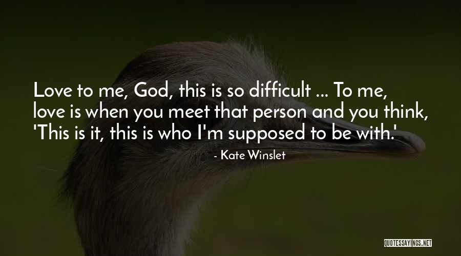 Haack Net Quotes By Kate Winslet