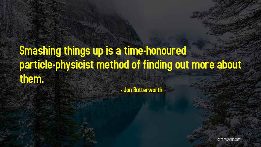 Haaksteken Quotes By Jon Butterworth Haaksteken Quotes By Jon Butterworth