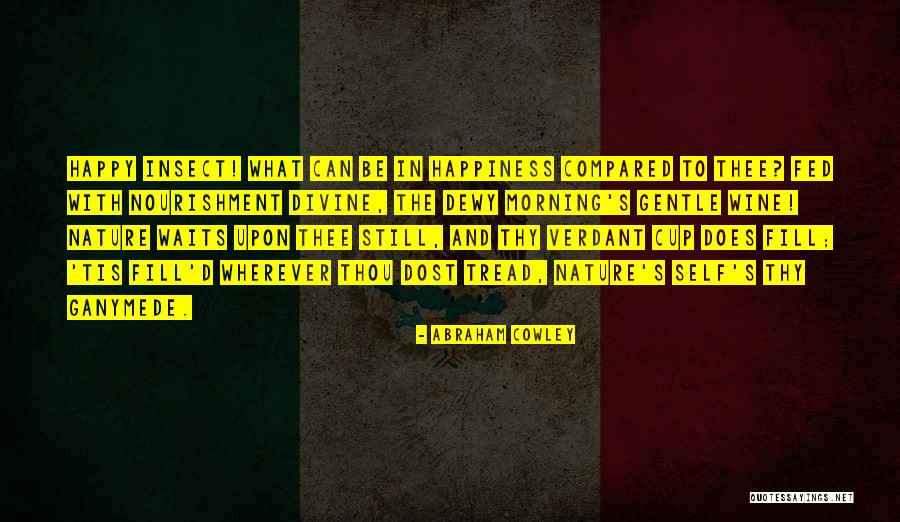 Haalat Updates Quotes By Abraham Cowley Haalat Updates Quotes By Abraham Cowley