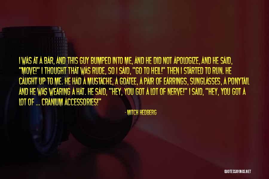 Haart Treatment Quotes By Mitch Hedberg Haart Treatment Quotes By Mitch Hedberg