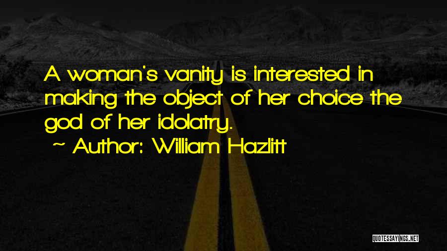 Haas And Flower Quotes By William Hazlitt