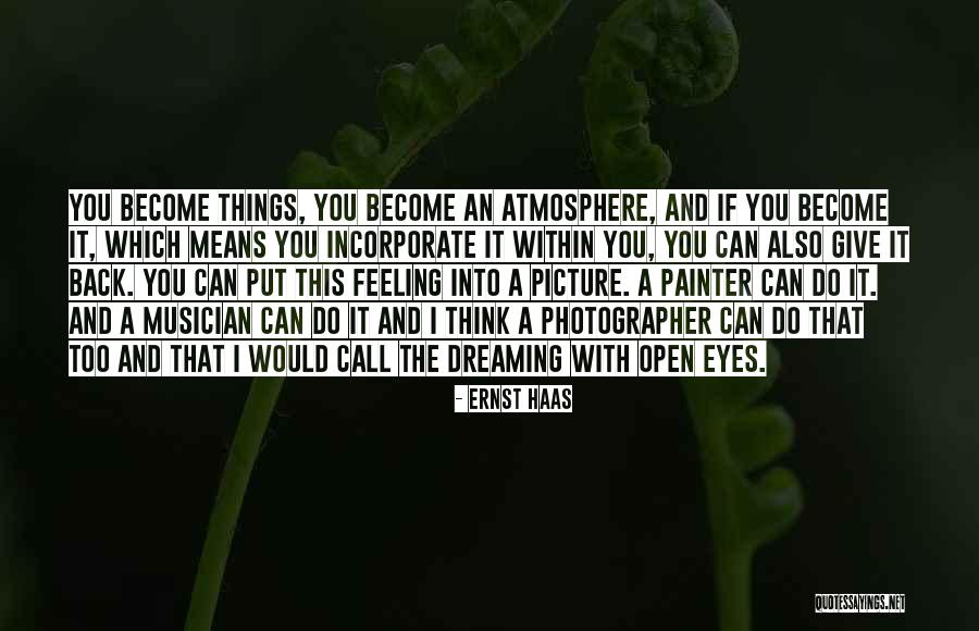 Haas Quotes By Ernst Haas Haas Quotes By Ernst Haas