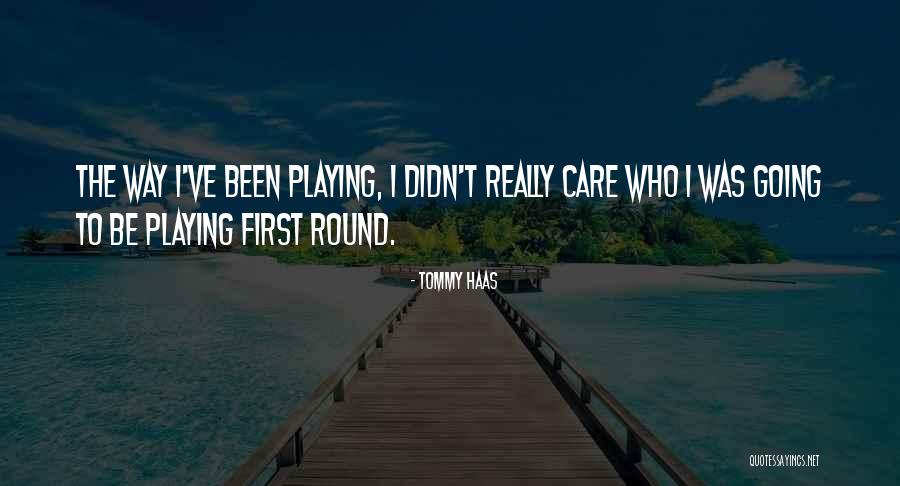 Haas Quotes By Tommy Haas Haas Quotes By Tommy Haas