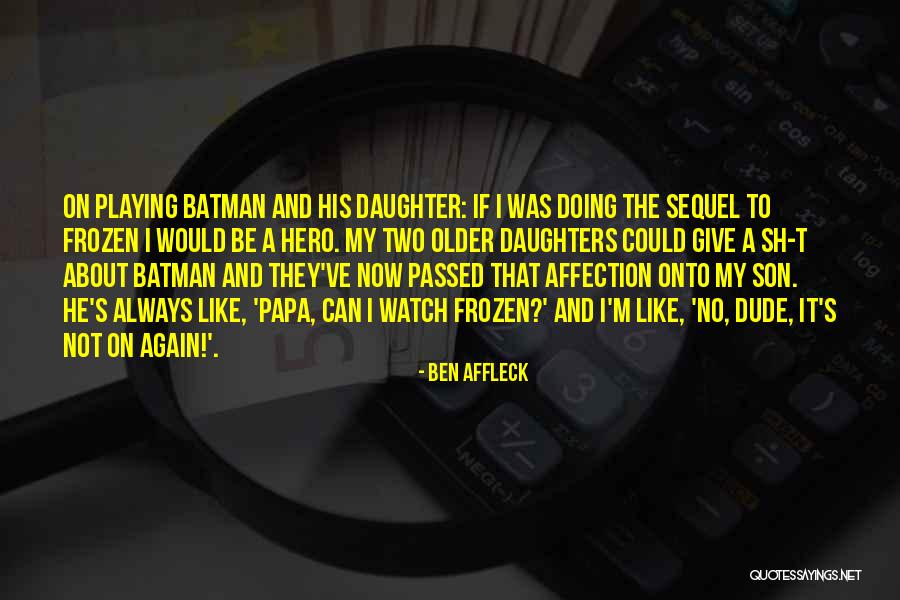 Haataja Construction Quotes By Ben Affleck