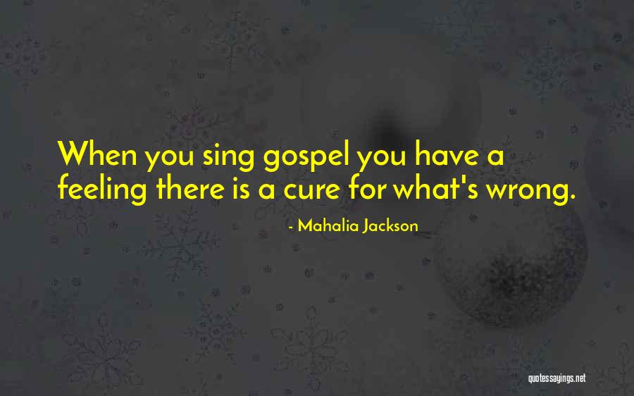 Habanero Peppers Quotes By Mahalia Jackson