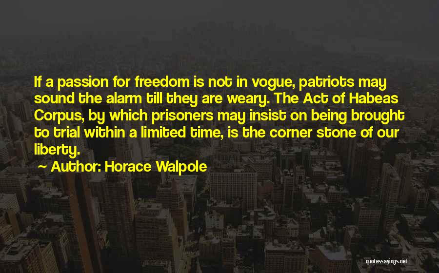 Habeas Corpus Act Quotes By Horace Walpole