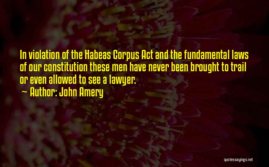 Habeas Corpus Act Quotes By John Amery