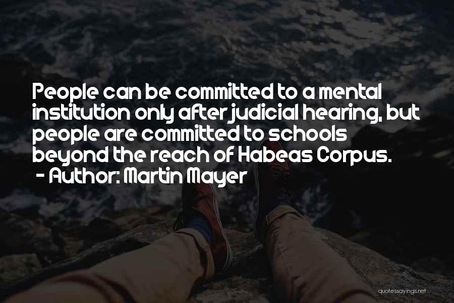 Habeas Corpus Quotes By Martin Mayer