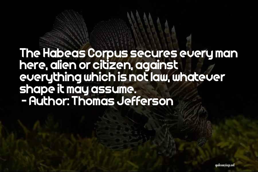Habeas Corpus Quotes By Thomas Jefferson