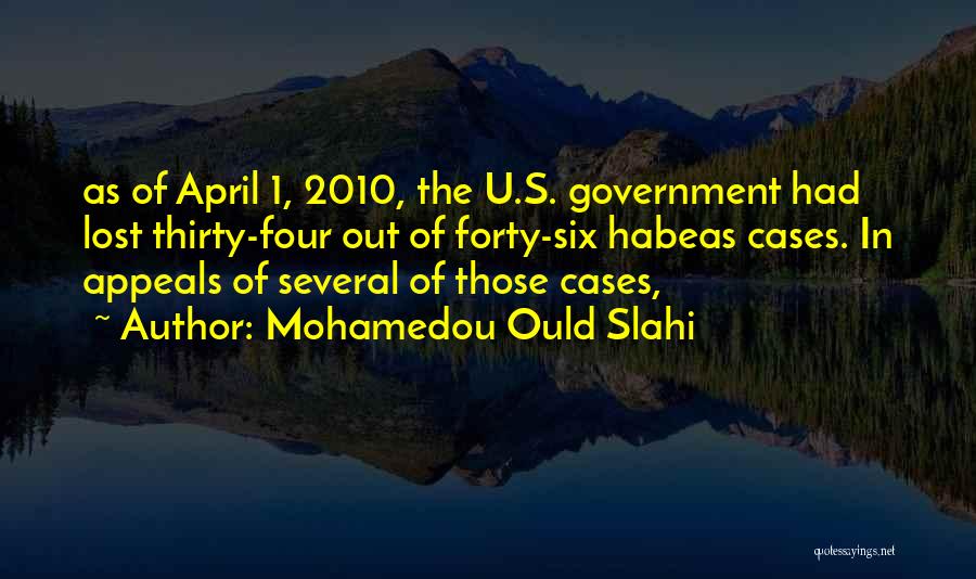 Habeas Quotes By Mohamedou Ould Slahi