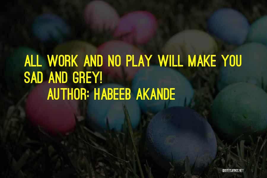 Habeeb Akande Quotes 791459
