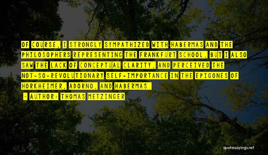 Habermas Quotes By Thomas Metzinger Habermas Quotes By Thomas Metzinger