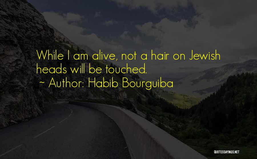 Habib Quotes By Habib Bourguiba