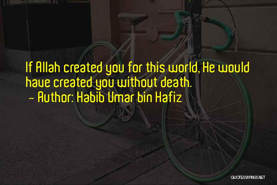 Habib Umar Quotes By Habib Umar Bin Hafiz