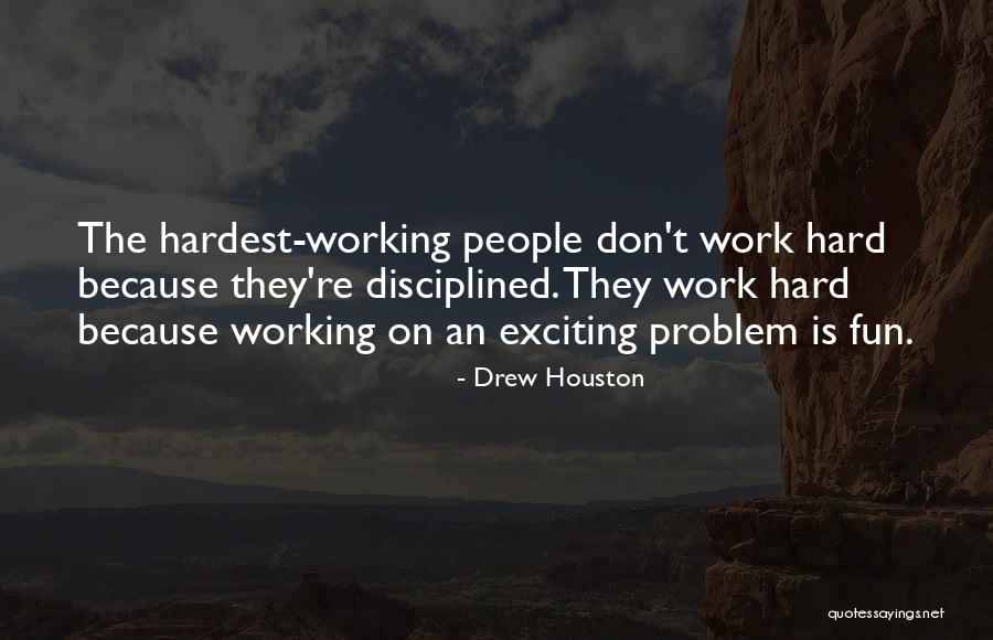 Habis Kerja Quotes By Drew Houston Habis Kerja Quotes By Drew Houston