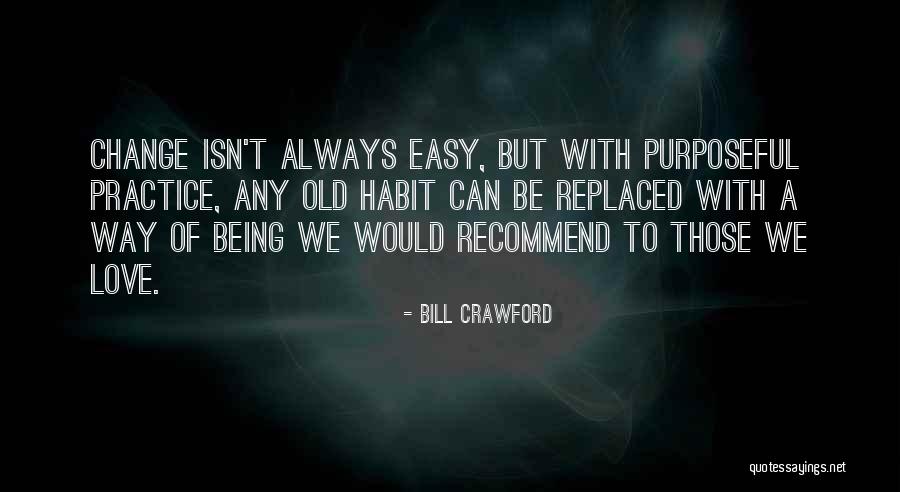 Habit Change Quotes By Bill Crawford