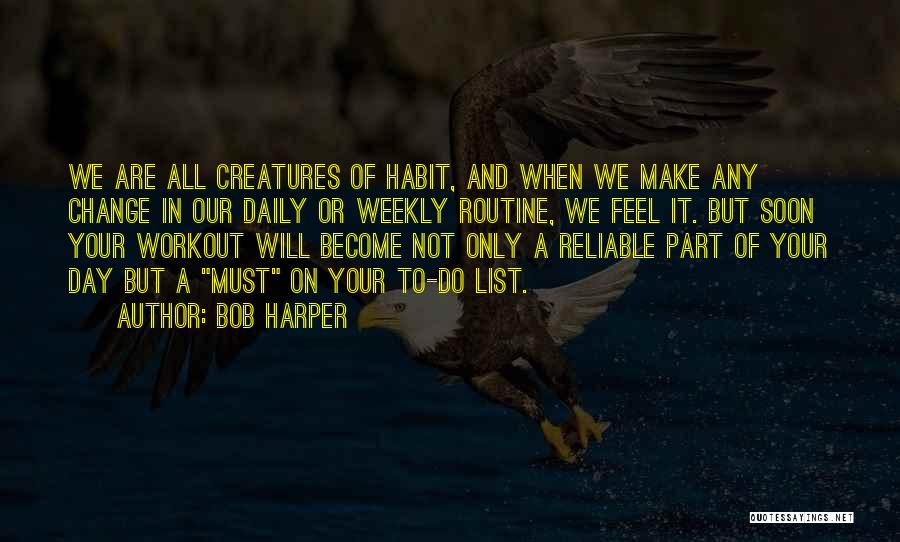 Habit Change Quotes By Bob Harper