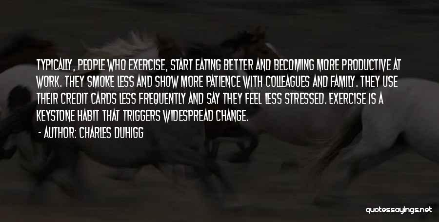 Habit Change Quotes By Charles Duhigg