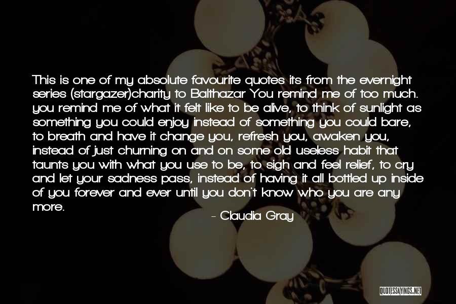 Habit Change Quotes By Claudia Gray Habit Change Quotes By Claudia Gray