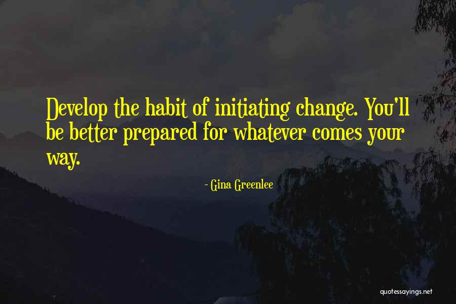 Habit Change Quotes By Gina Greenlee