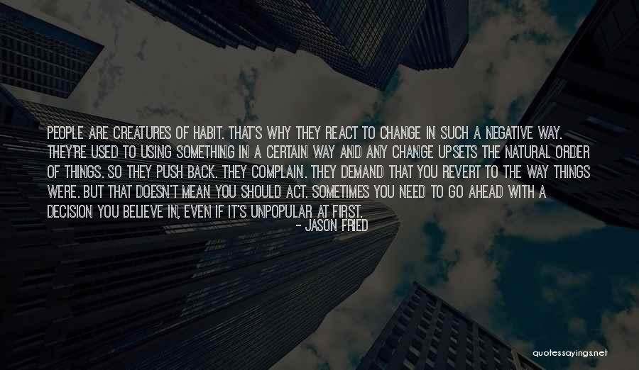 Habit Change Quotes By Jason Fried Habit Change Quotes By Jason Fried