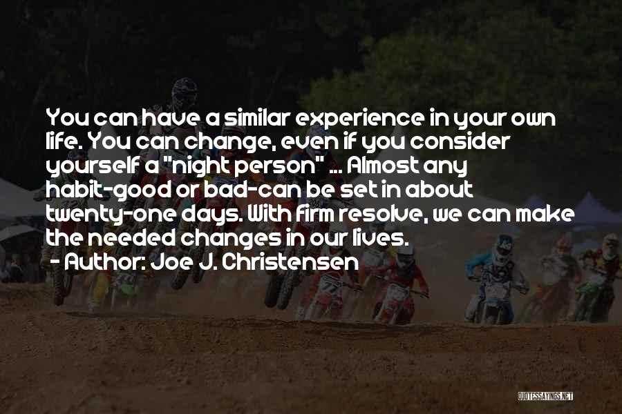 Habit Change Quotes By Joe J. Christensen