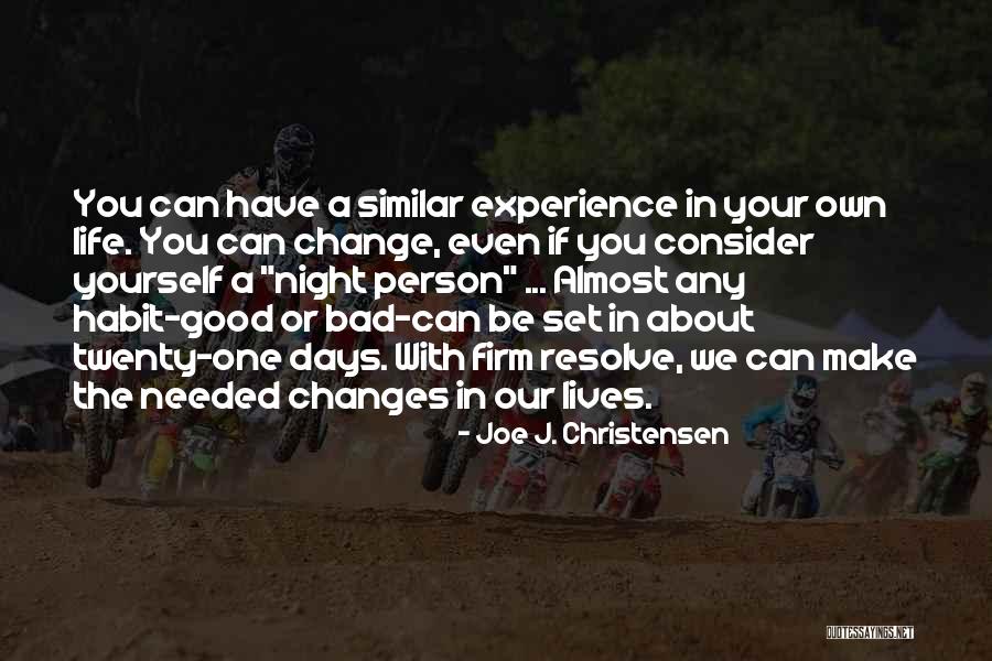 Habit Change Quotes By Joe J. Christensen Habit Change Quotes By Joe J. Christensen