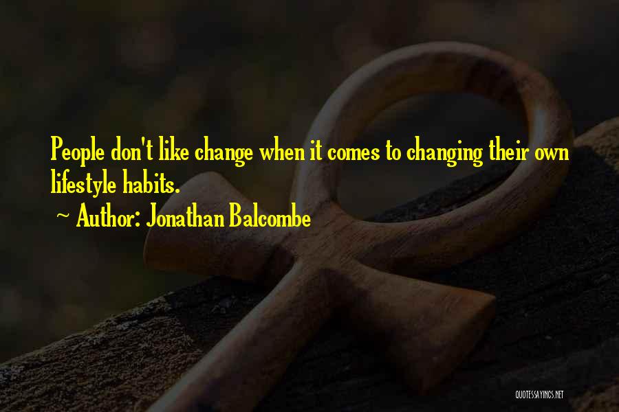 Habit Change Quotes By Jonathan Balcombe