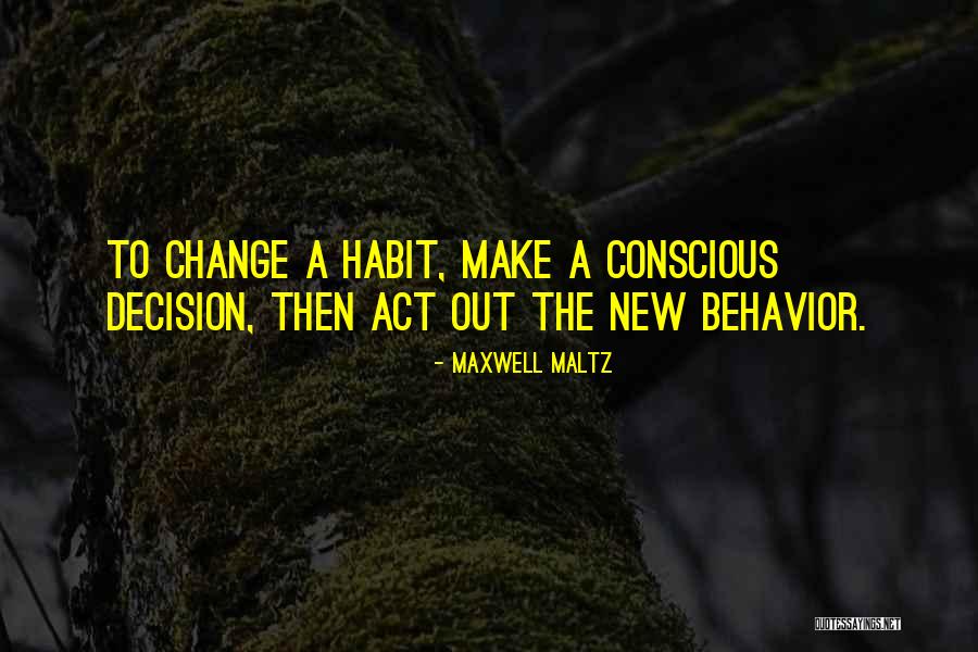 Habit Change Quotes By Maxwell Maltz